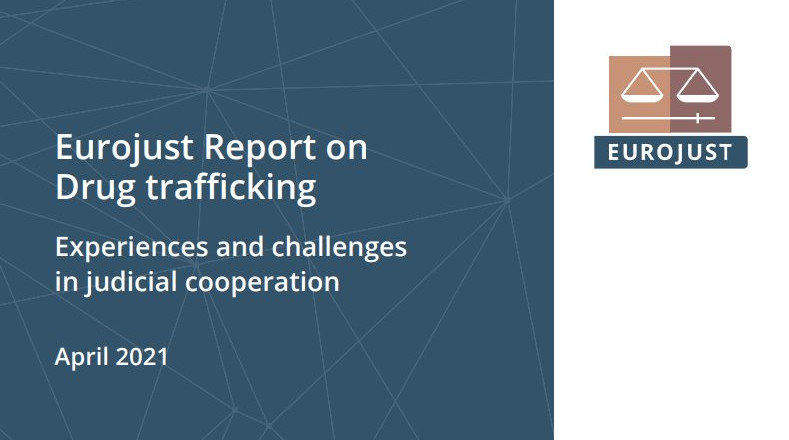 Eurojust Report on Drug trafficking:Experiences and challenges in judicial cooperation