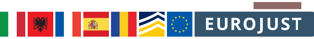 Italt, Albania, France, Spain, Romania, Europol and Eurojust