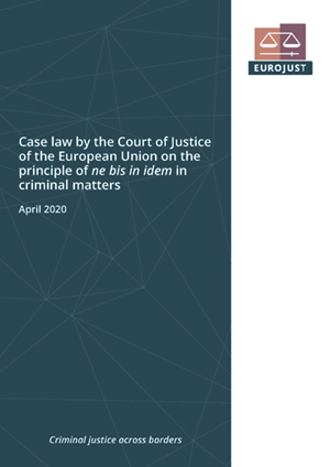 Case law by the Court of Justice of the European Union on the principle of ne bis in idem in criminal matters