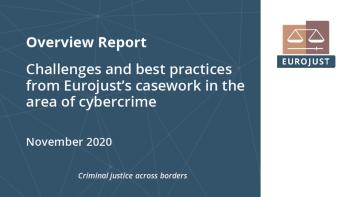 Challenges and best practices from Eurojust’s casework in the area of cybercrime